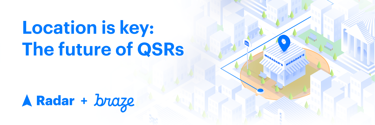 Powering the future of QSRs with location and real-time engagement